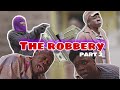 AFRICAN DRAMA THE ROBBERY Part 2 Saturdaydosage