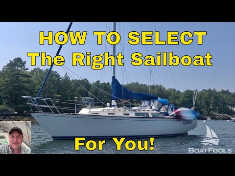 How To Select The Right Sailboat For You: A Buyer's Guide