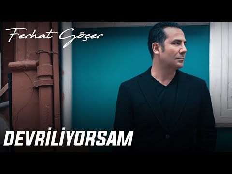 Devriliyorsam - Ferhat Göçer