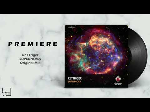 PREMIERE: ReTTriger - Supernova (Original Mix) [MISTIQUE MUSIC]