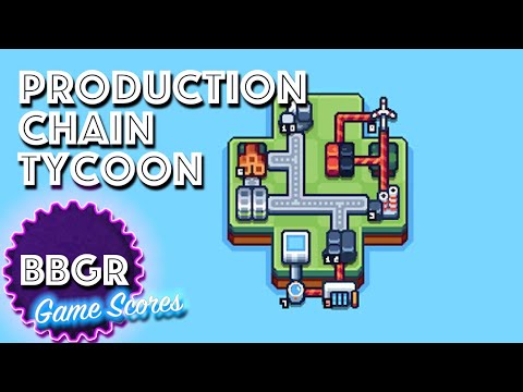 BB's Scores of "Production Chain Tycoon" - YouTube