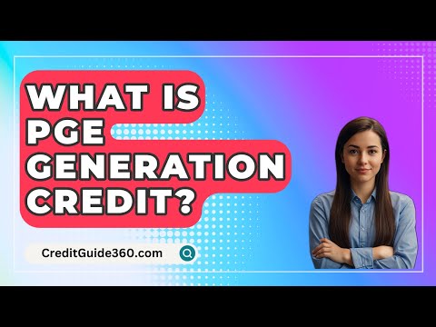 What Is PGE Generation Credit? - CreditGuide360.com