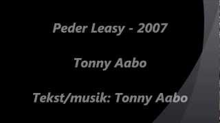 Peder Leasy - Tonny Aabo - 2007 med tekst.