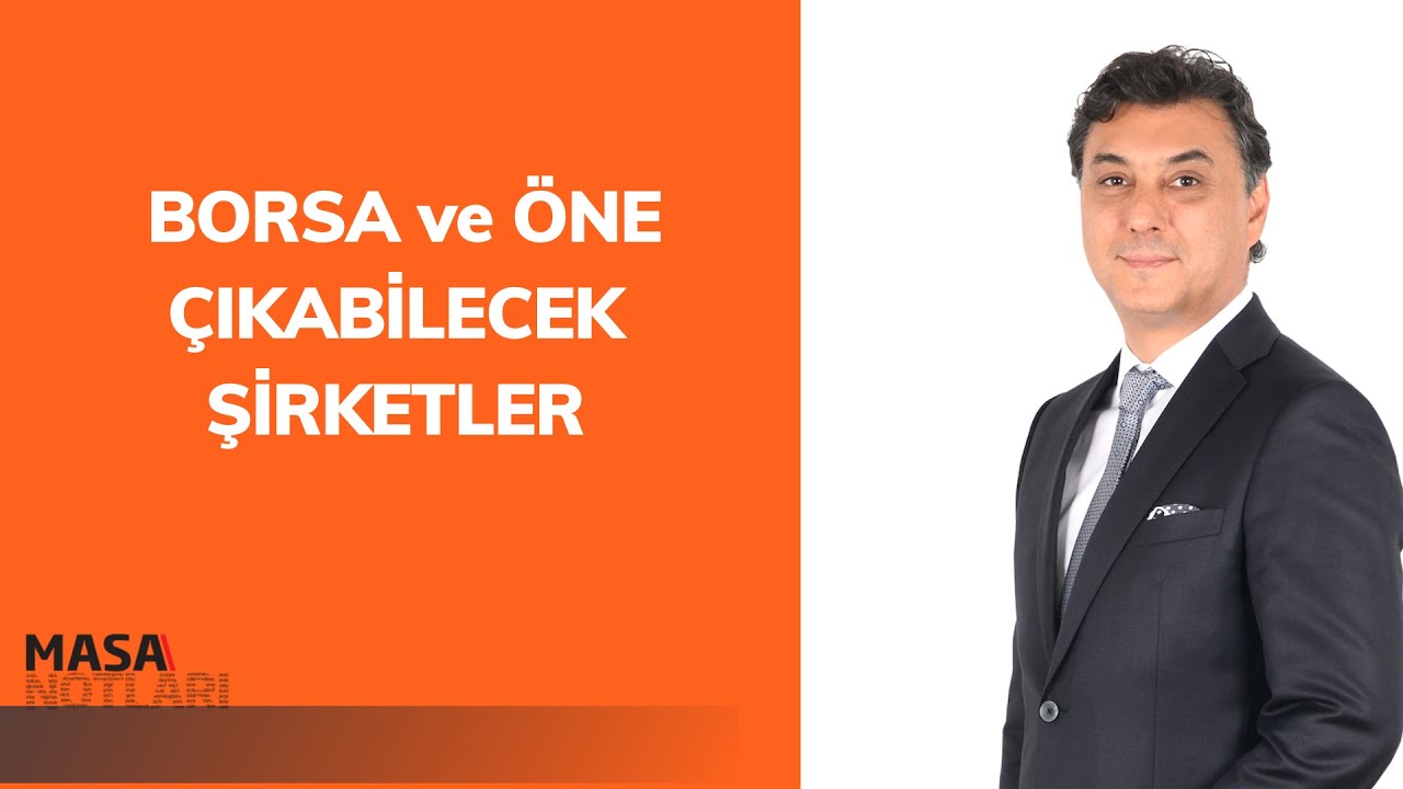 Tuncay Turşucu Borsa ve Öne Çıkabilecek Şirketler