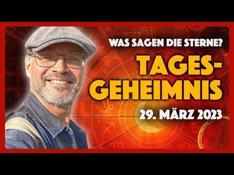 Tagesgeheimnis: 29. März 2023 - Was sagen die Sterne?