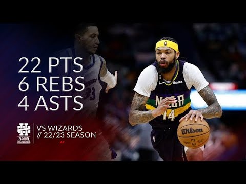 Brandon Ingram 22 pts 6 rebs 4 asts vs Wizards 22/23 season