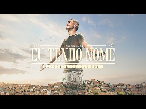 TIAGO SOUZA - EU TENHO NOME (ESPECIAL DE COMÉDIA) 