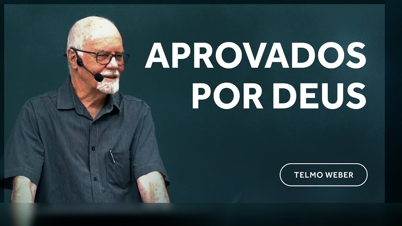 Aprovados por Deus - Telmo Weber