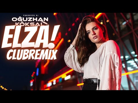 DJ Oğuzhan Köksal  & ELZA ( Club Mix )  2025 #clubmix   #party