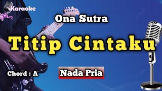 Download lagu TITIP CINTAKU - ONA SUTRA [KARAOKE DANGDUT] NADA PRIA mp3