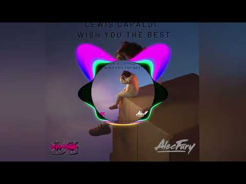 Lewis Capaldi Feat Hanniou- Wish You The Best(Darren Glancy & Alec Fury Booty) Sample