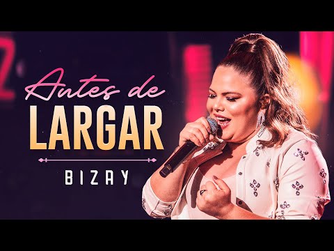 ANTES DE LARGAR - Bizay (Clipe Oficial)