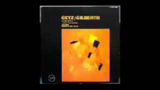 Joao Gilberto &amp; Stan Getz - 1963 - Full Album