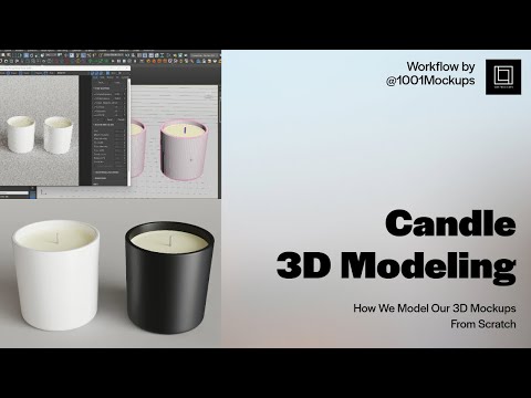 Candle 3D Modeling In 3Ds Max. How We Model Our Candle Mockups From Scratch (Workflow Overview)