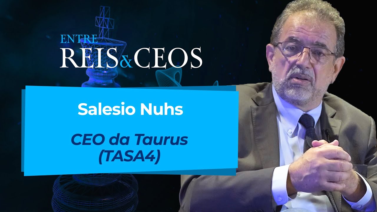 TASA4: Entrevista com Salesio Nuhs, CEO da Taurus | Entre Reis & CEOs