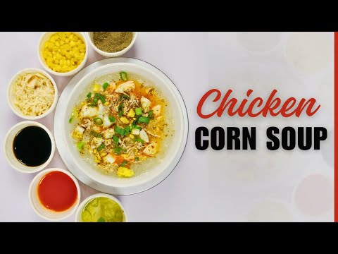 Delicious Chicken Corn Soup Recipe - Quick & Easy Restaurant Style Chinese Chicken Corn Soup