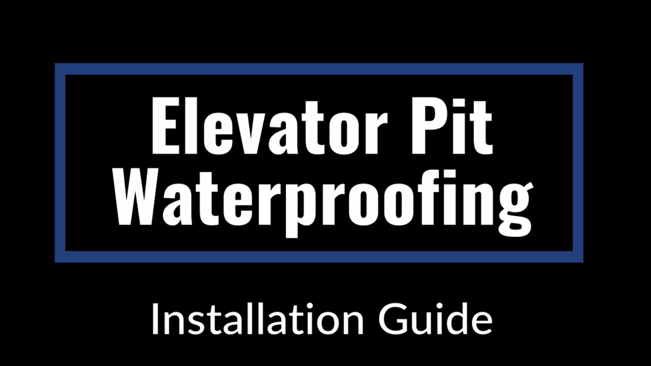 Elevator Pit Waterproofing Installation Guide