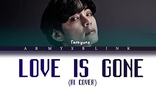 V (BTS TAEHYUNG) - Love Is Gone (Al cover) Lyrics
