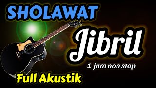 Download lagu SHOLAWAT JIBRIL MERDU, PEMBUKA PINTU REZEKI, AKUSTIK 1 JAM NONSTOP mp3