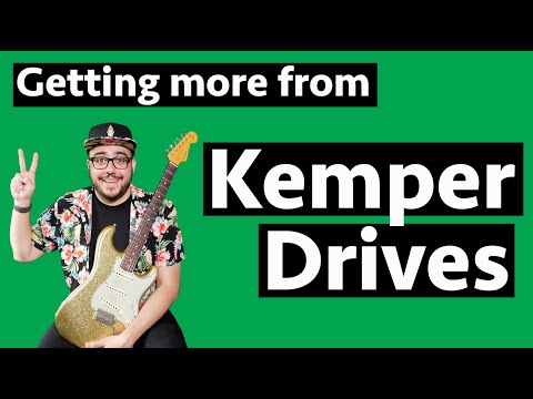 Getting More From Kemper Drives - Kemper Tips and Tricks
