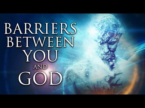 2 Barriers Between You and God - You Need To Remove