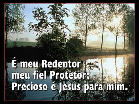 Precioso É  JESUS  Para Mim   -    Hino  093