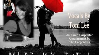 &#39;Make Believe It&#39;s Your First Time&#39; - Vocals by Toni Lee as Karen Carpenter/The Carpenters
