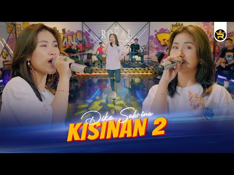 DIKE SABRINA - KISINAN 2 ( Official Live Video Royal Music )