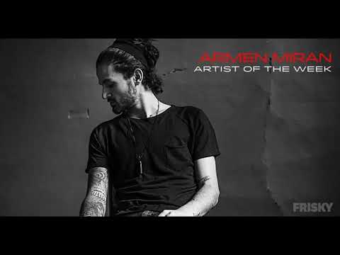 Armen Miran Artist of the Week