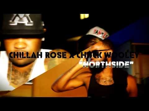 Chillah Rose x Chuck Wooley  "NorthSide"  Official Visual