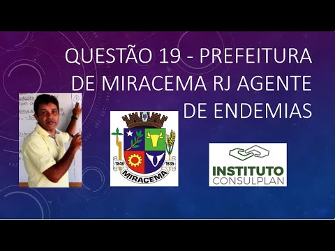 QUESTÃO 19 PREF DE MIRACEMA RJ 2024 AGENTE DE ENDEMIAS