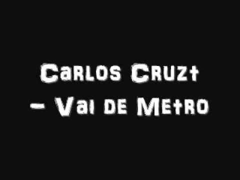 Carlos Cruzt - Vai De Metro