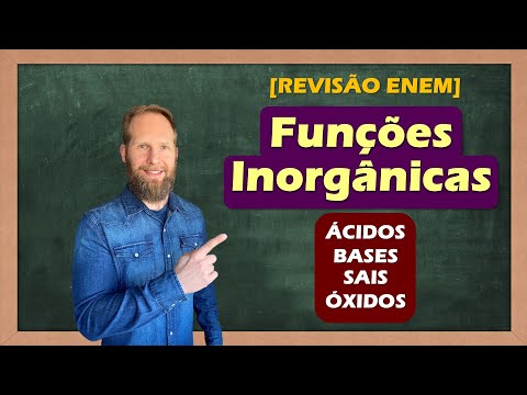 Revisão ENEM - FUNÇÕES INORGÂNICAS: ácidos, bases, sais e óxidos!