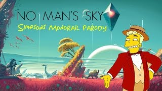 No Man's Sky (Simpsons Monorail Parody)