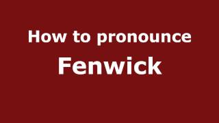 How to pronounce Fenwick