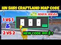 Hn Shri Craftland Map Code Free Fire Craftland Code Hn Shri Craftland Map Code 2 Vs 2 1 Vs 1