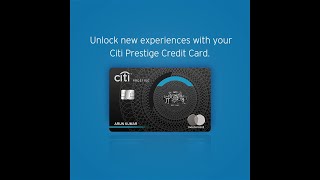 Unlock exclusive benefits with Citi Prestige Card