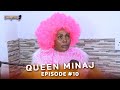 EP10 QUEEN MINAJ On Mapona Mjolo Chipsana Skomota Negativity Online Everyday Conversation