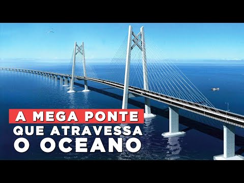 A Mega Ponte Chinesa que Atravessa o Oceano