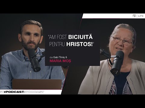"Am fost biciuită pentru Hristos" | Maria Moș | PODCAST