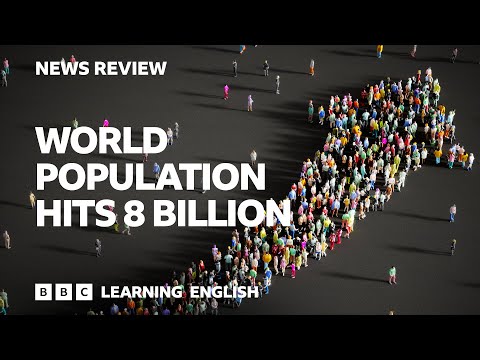 BBC新聞評論。世界人口增加到80億 (BBC News Review: World population increases to 8 billion)