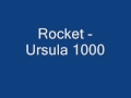 Rocket - Ursula 1000.wmv