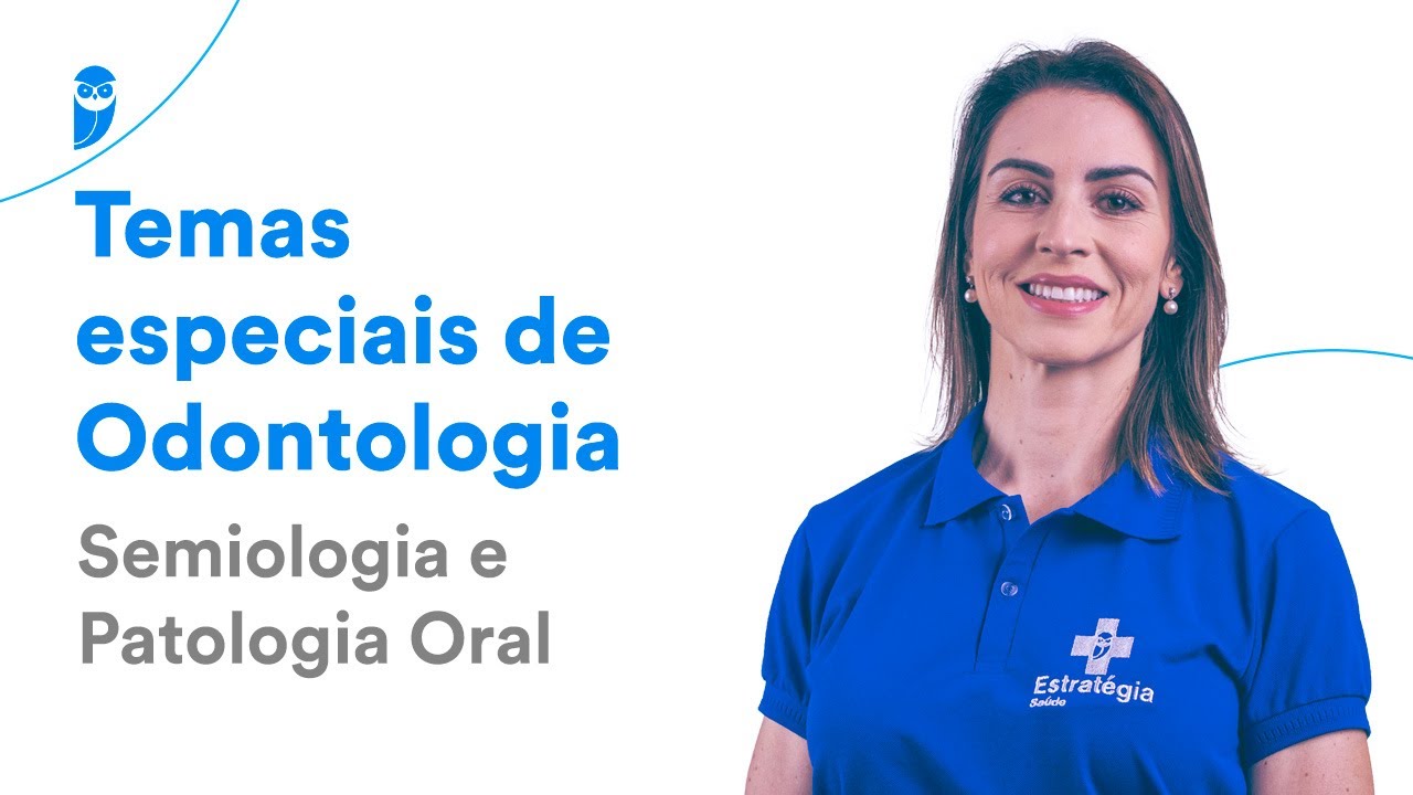 Temas especiais de Odontologia: Semiologia e Patologia Oral