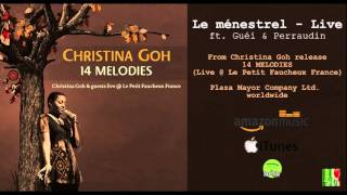 (Audio) - Christina Goh ft. Guéi & Perraudin - Le ménestrel (Live) - Afrofusion version