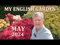 May in Flower Tour - My English Garden  - 2024
