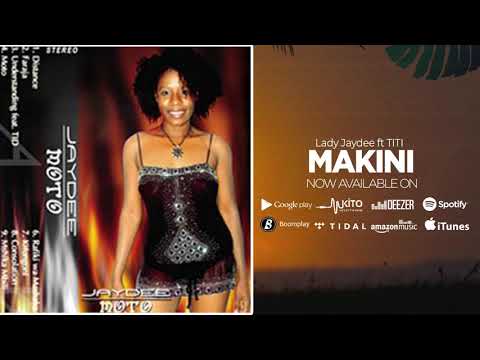 Lady Jaydee Feat TITI - MAKINI (Official Audio)