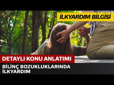 Bilinç Bozukluklarında İlkyardım Bilinç Bozukluklarında İlkyardım