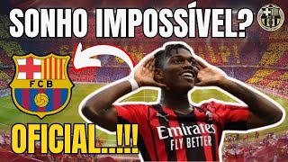👀O Sonho Impossível do FC BARCELONA? O Valor Surreal do AC Milan!!
