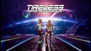 TIRELESS: Prepare For The Adrenaline Demo