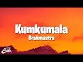 BRAHMĀSTRA (Telugu) | Kumkumala Lyrics | Ranbir | Alia | Pritam | Sid Sriram | Chandrabose